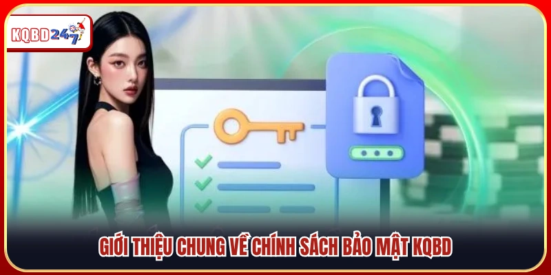 Tổng quan về chính sách bảo mật của KQBD