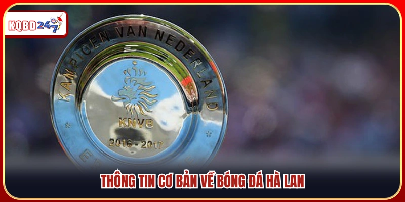 Những nét chính về nền bóng đá Hà Lan