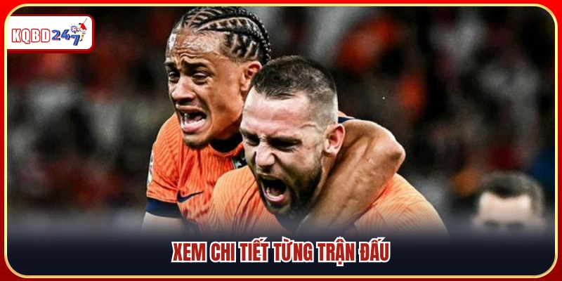 Theo dõi thông tin chi tiết của từng trận đấu