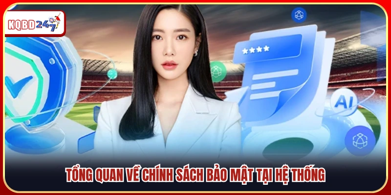 Khái quát về chính sách quyền riêng tư tại KQBD 