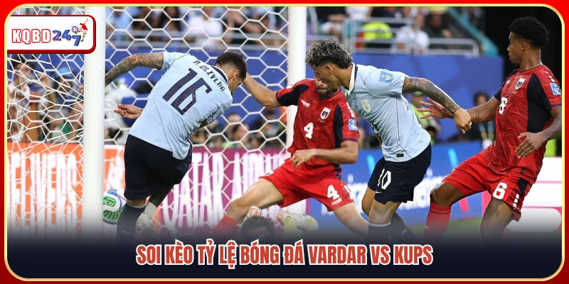Nhận định và phân tích tỷ lệ kèo trận Vardar vs KuPS 