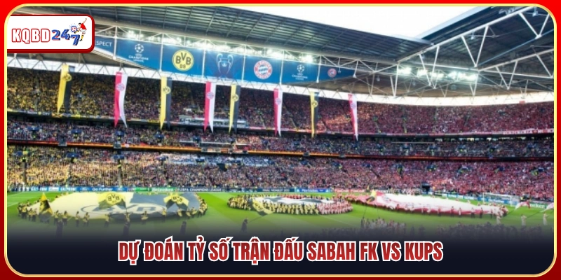 Dự báo tỷ số chung cuộc của trận đấu Sabah FK vs KuPS 