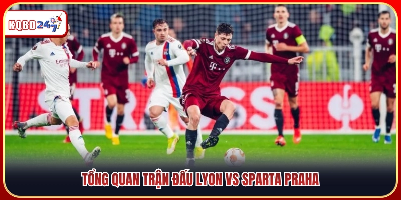 Nhận định chung trận Lyon vs Sparta Praha 
